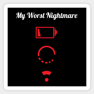 My worst nightmare Sticker